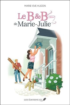 Marie-Eve Hudon - Le B&B de Marie-Julie