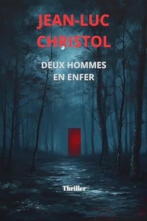 Jean-Luc Christol - Deux hommes en enfer