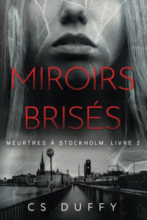 C. S. Duffy – Meurtres à Stockholm, Livre 2 : Miroirs brisés